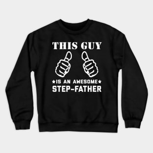 This guy is an awesome step father Crewneck Sweatshirt